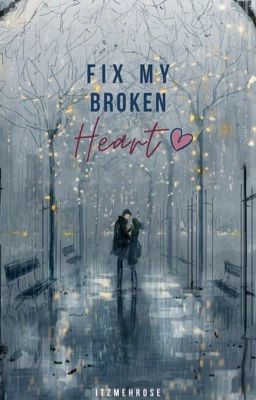 FIX MY BROKEN HEART.  (MARUPOK SERIES #1) 