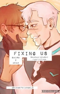 Fixing Us [Shadam/Adashi Fanfiction] ✳️