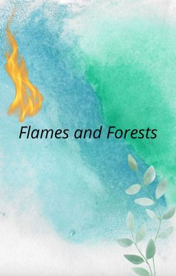 Flames and Forests