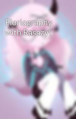 Floriography with Rasazy!