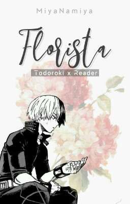 Florista | todoroki x reader