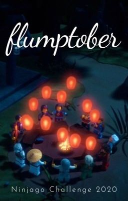 Flumptober (Ninjago Challenge)