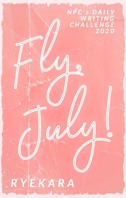 Fly, July! - Daily Writing Challenge 2020