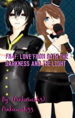 FNAF: Love from both the darkness and the light