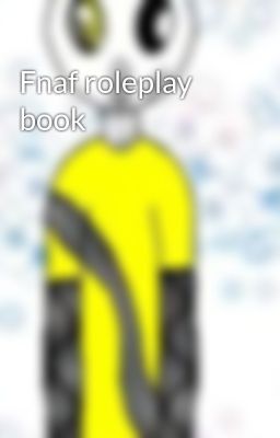 Fnaf roleplay book