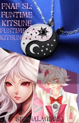 FNAF SL: FunTime Kitsune ; FunTime Foxy X Kistsune!Reader