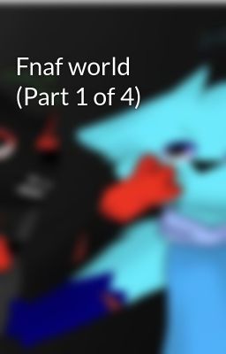 Fnaf world (Part 1 of 4)