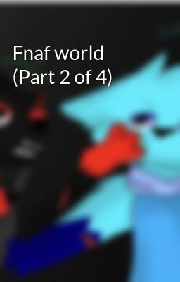 Fnaf world (Part 2 of 4)