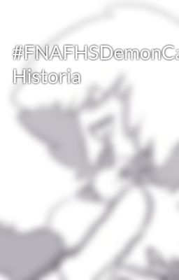 #FNAFHSDemonCat Historia