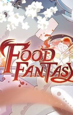 [Food Fantasy] Câu chuyện về các nhân vật