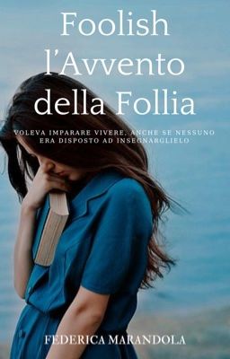 Foolish, l'Avvento della Follia.