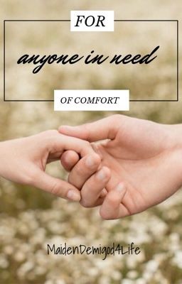 For Anyone Who Needs Comfort... || My Amateur Self Help Book