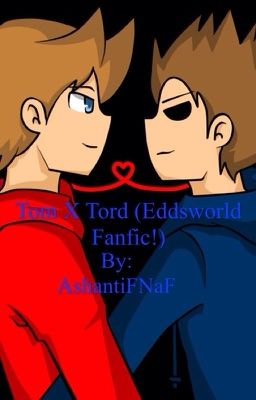 For Edd❤️ (Tom x Tord; Eddsworld Fanfic!)