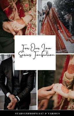 For Our Love Series Fanfiction 