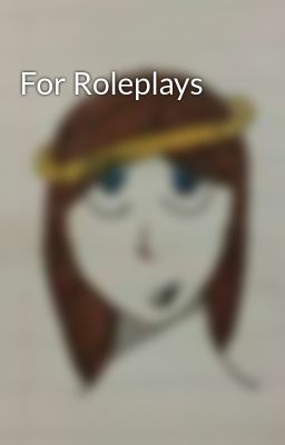 For Roleplays