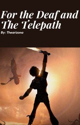 For the Deaf and The Telepath (Rewrite)