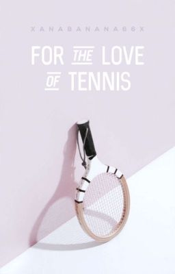 For the Love of Tennis | ✅