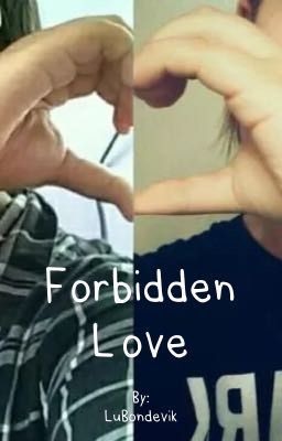 Forbidden Love ~ LiliAnna