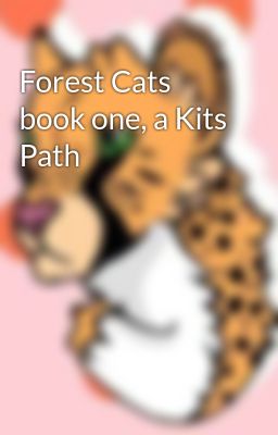 Forest Cats book one, a Kits Path