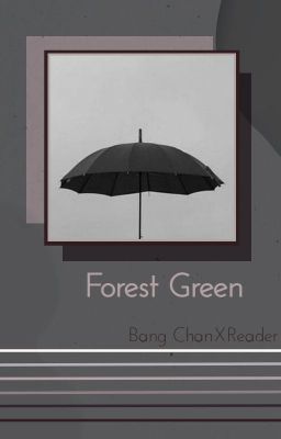 Forest Green | Bang Chan x Reader