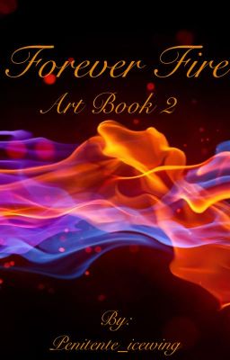 Forever Fire || Art Book 2