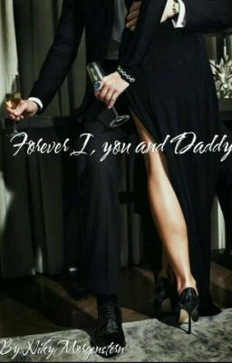 Forever I, you and Daddy 