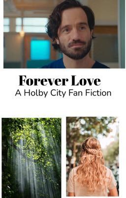 Forever Love: A Holby City Fan Fiction (ONE SHOT) (Completed)