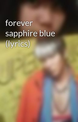 forever sapphire blue (lyrics)