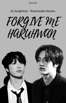 Forgive Me - Haruhwan