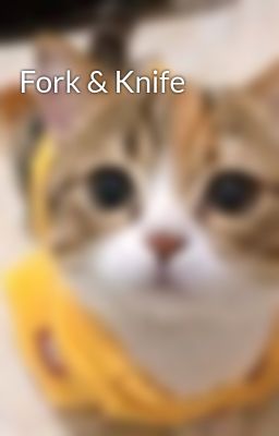 Fork & Knife