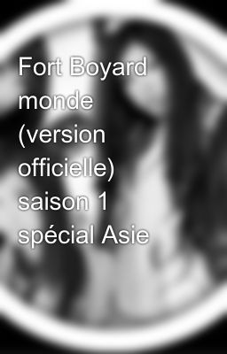 Fort Boyard monde (version officielle) saison 1 spécial Asie