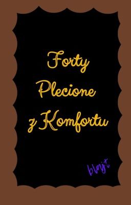 Forty Plecione z Komfortu