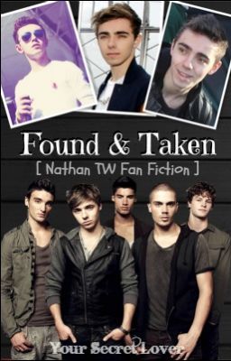 Found & Taken - Nathan Sykes Fan Fiction