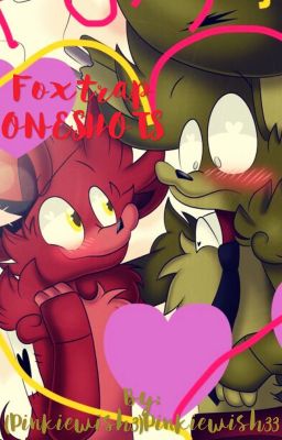 FoxyxSpringtrap ONESHOTS 