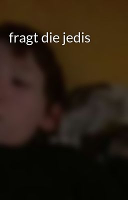 fragt die jedis