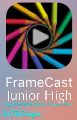 FrameCast Junior High (On Hold)