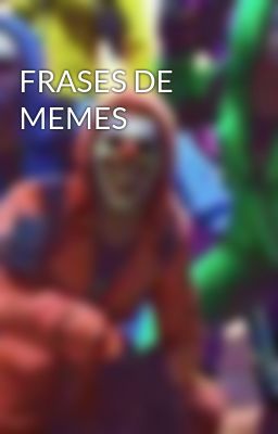 FRASES DE MEMES 