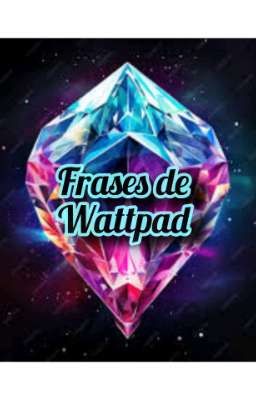 Frases de Wattpad