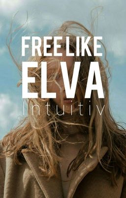 Free like Elva