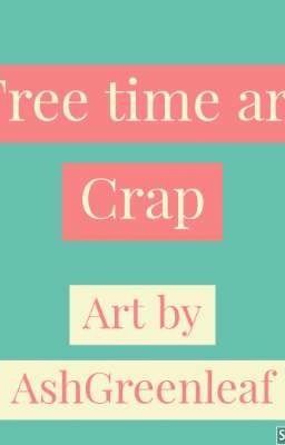 Free time art Crap