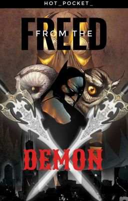 Freed from the Demon (Damian Wayne x Reader) Book II