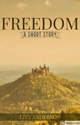 Freedom: A Short Story