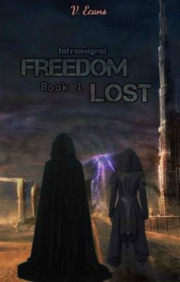 Freedom Lost- Intransigent