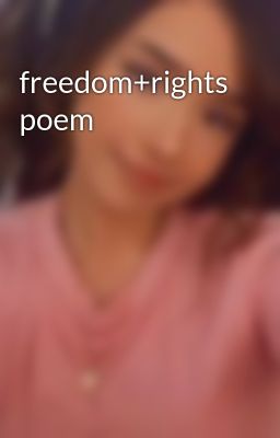 freedom+rights poem