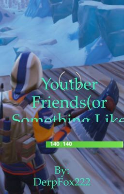 Friend with YouTuber 