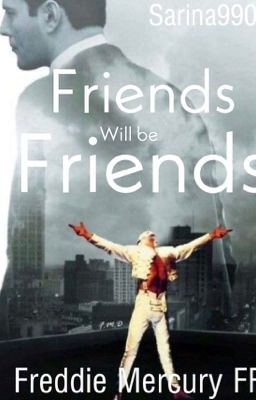 Friends Will Be Friends-Freddie Mercury/Queen FF