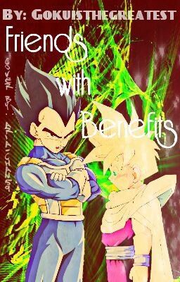 Friends with Benefits ( Dragonball Z Fanfiction Gohan x Vegeta Mpreg )