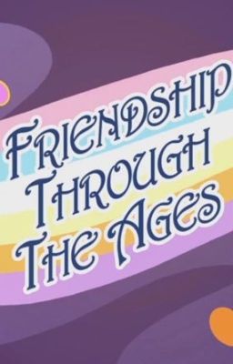 Friendship Through The Ages [lyrics]