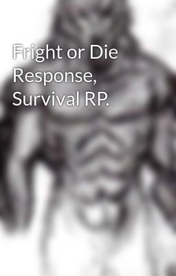 Fright or Die Response, Survival RP. 