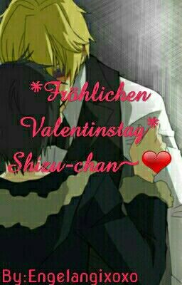 Fröhlichen Valentinstag Shizuo~❤ (OS)